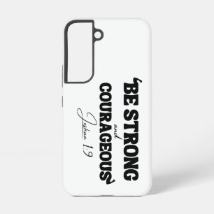 Be Strong & Courageous – Joshua 1:9 Samsung Galaxy Case