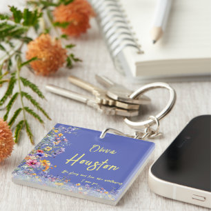 Be Strong & Free, Like Wildflowers Wildflowers Keychain