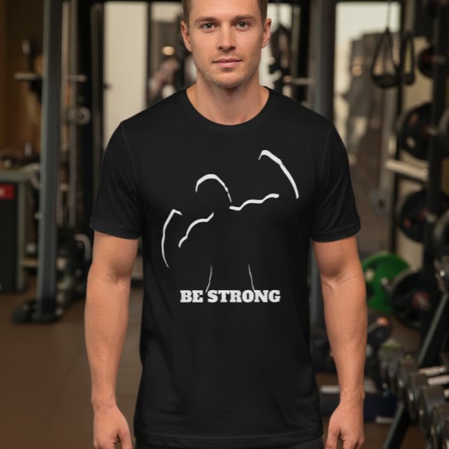 Be STRONG Gym T-Shirt - gym t-shirt (Creator Uploaded)