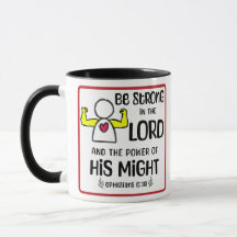 Be Strong In The Lord - Coffee mug