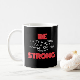 Be Strong In The Lord, His Might Neon Red Coffee Mug