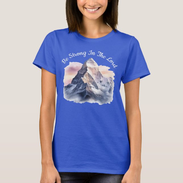 Be Strong In The Lord! T-Shirt (Front)