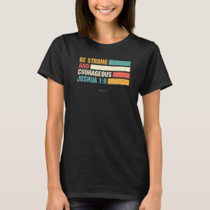 Be Strong Joshua 1 9christian Bible Verse Religiou T-Shirt