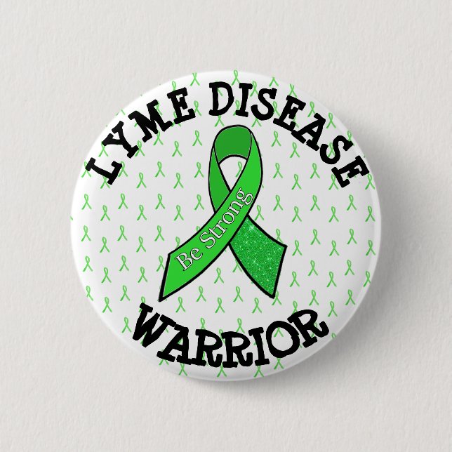 BE STRONG LYME DISEASE WARRIOR BUTTON (Front)