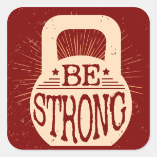 Be Strong Square Sticker