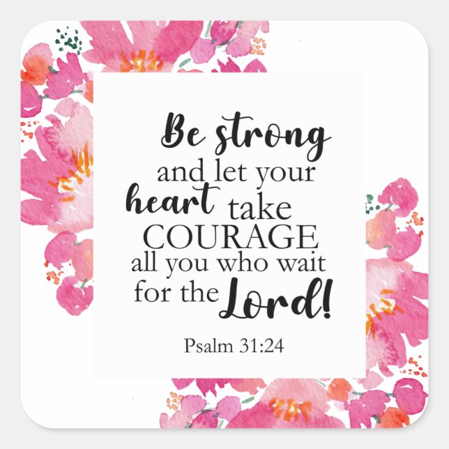 Be Strong & Take Courage Psalm Pink Floral Bible Square Sticker (Front)