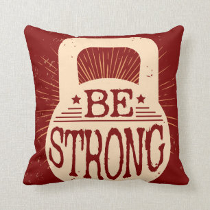 Be Strong Throw Pillow