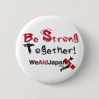 Be Strong Together Bottons みんなでがんばろうボタン 2 Inch Round Button