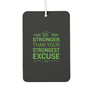 Be Stronger Than Strongest Excuse Funny Gym Motiva Air Freshener