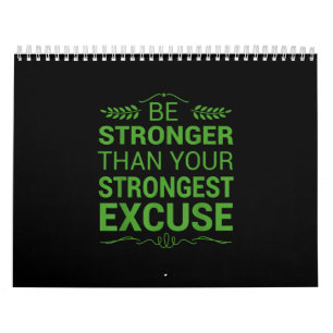 Be Stronger Than Strongest Excuse Funny Gym Motiva Calendar