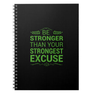 Be Stronger Than Strongest Excuse Funny Gym Motiva Notebook