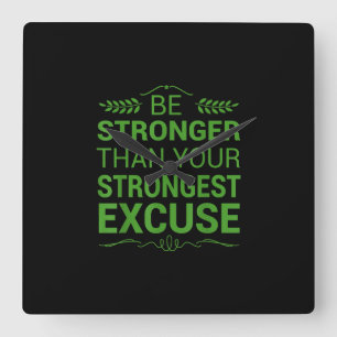 Be Stronger Than Strongest Excuse Funny Gym Motiva Square Wall Clock