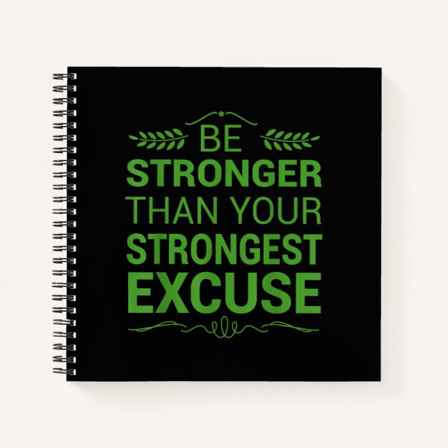 Be Stronger Than Strongest Excuse Funny Gym Notebook (Front)