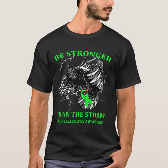 Be Stronger Than The Storm Brain Disabilities  T-Shirt (Front)