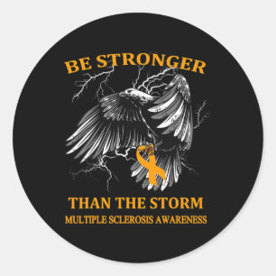 Be Stronger Than The Storm Multiple Sclerosis  Classic Round Sticker