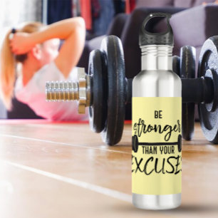 Be Stronger than you Excuses Exercises 710 Ml Water Bottle