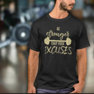 Be Stronger than you Excuses Mens Exercise T-Shirt
