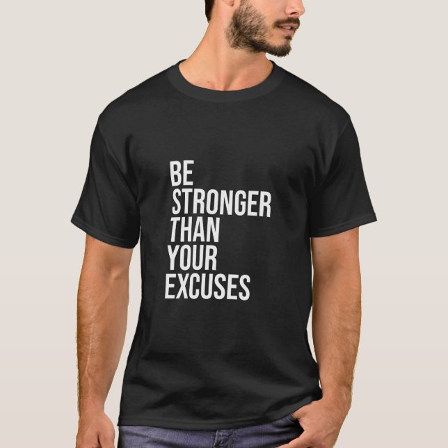 Be Stronger Than Your Excuses Aa Na 12 Step Sober  T-Shirt (Front)