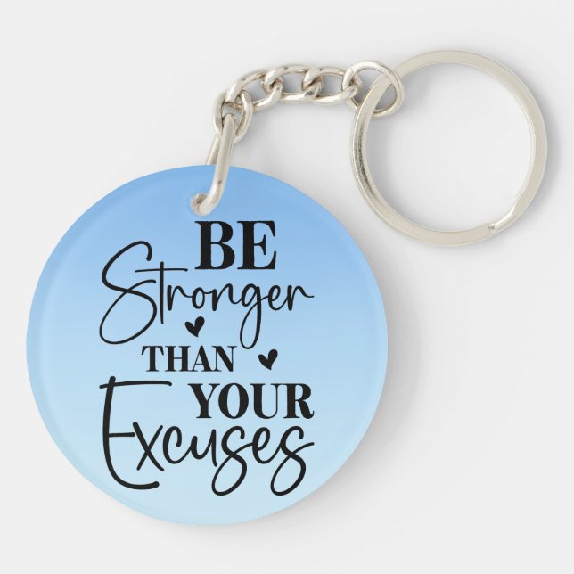 Be stronger than your excuses acrylic keychain (Back)