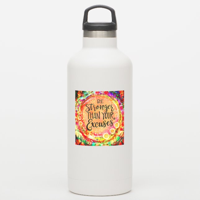 Be Stronger Than Your Excuses Encouragement (Waterbottle)