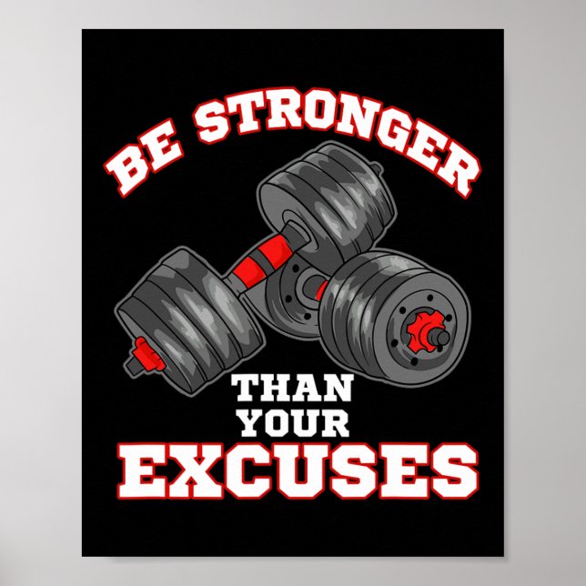 Be Stronger Than Your Excuses Funny Gym Workout  Poster (Front)