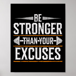 Be Stronger Than Your Excuses Gym Weightlifting Mo Poster