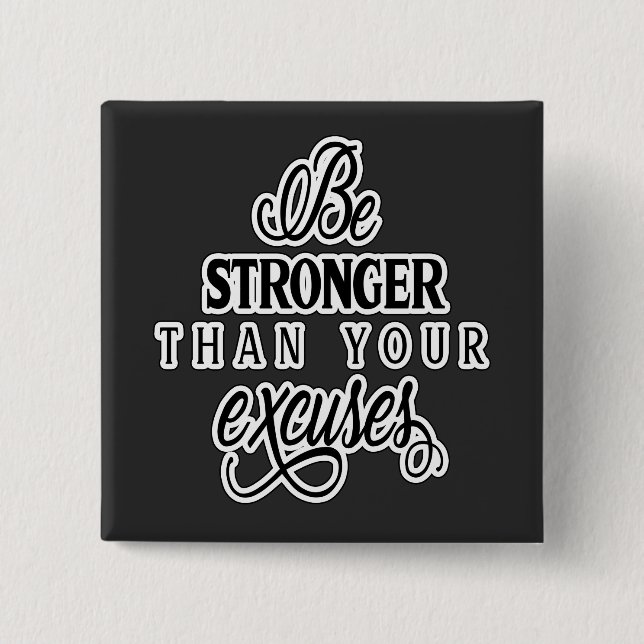 Be Stronger Than Your Excuses, Inspire, ZSSP 2 Inch Square Button (Front)
