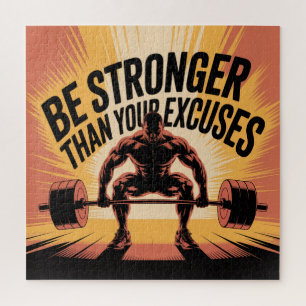 Be Stronger Than Your Excuses Jigsaw Puzzle