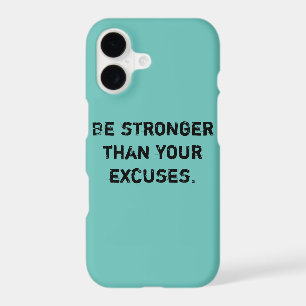 Be stronger than your excuses. Motivational Quote