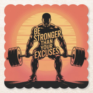 Be Stronger Than Your Excuses Paper Coaster