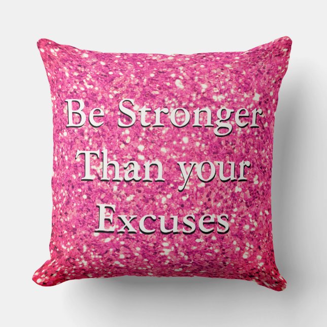 Be stronger than your excuses pink sequins throw p throw pillow (Front)