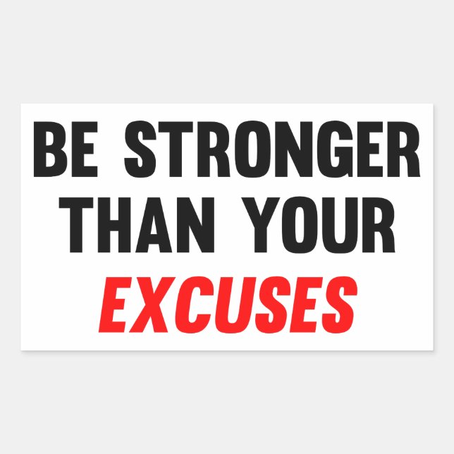 Be Stronger Than Your Excuses Sticker (Front)