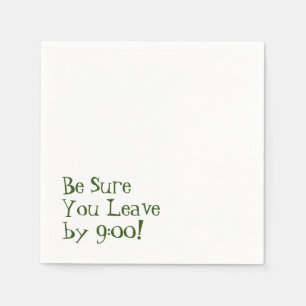 Be Sure You Leave by 9:00! Cheeky Message Napkin