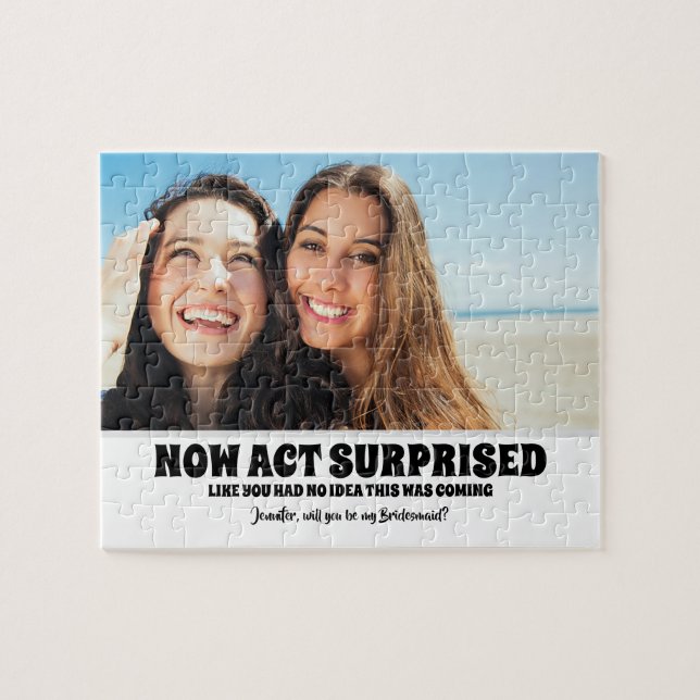 Be Surprised - Funny Bridesmaid Proposal Photo Jigsaw Puzzle (Horizontal)