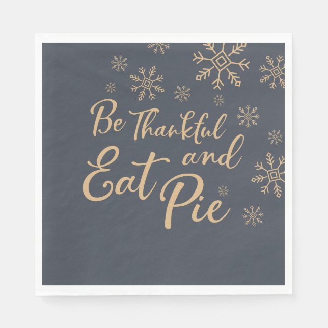 Be Thankful and Eat Pie | Funny Thanksgiving Napkin (Front)