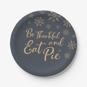 Be Thankful and Eat Pie   Funny Thanksgiving Paper Plate