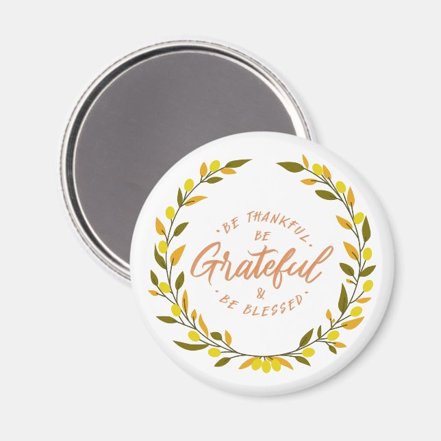 Be thankful be grateful and blessed message magnet (Front/Back)