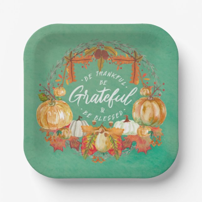 BE THANKFUL, BE GRATEFUL &  BE BLESSED PAPER PLATE (Front)