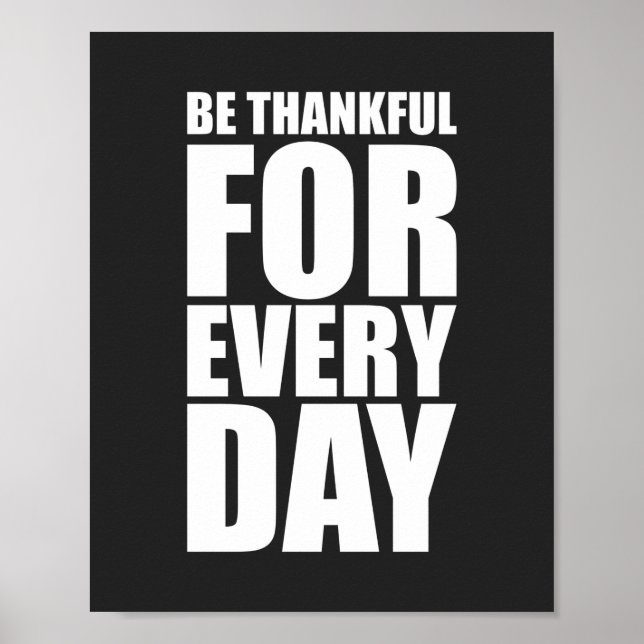 Be thankful for every day | Inspirational Quote Poster (Front)