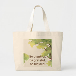 'Be Thankful' Inspirational Nature-Inspired Large Tote Bag