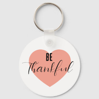Be Thankful  Keychain