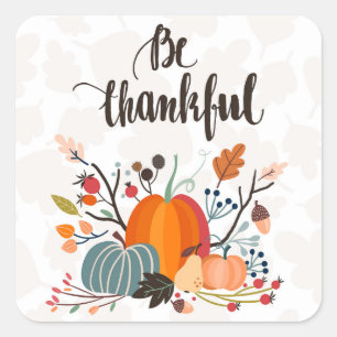 Be Thankful Thanksgiving Day Square Sticker