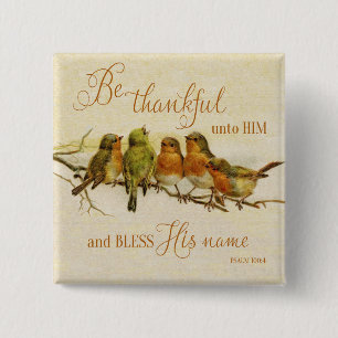 Be Thankful Unto Him & Bless His Name 2 Inch Square Button