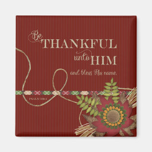 Be Thankful Unto Him Scrapbook effect Magnet
