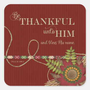 Be Thankful Unto Him Scrapbook style Square Sticker