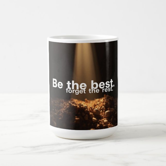 Be the Best, Forget the Rest Coffee Mug (Center)