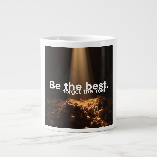 Be the Best, Forget the Rest Large Coffee Mug (Front)