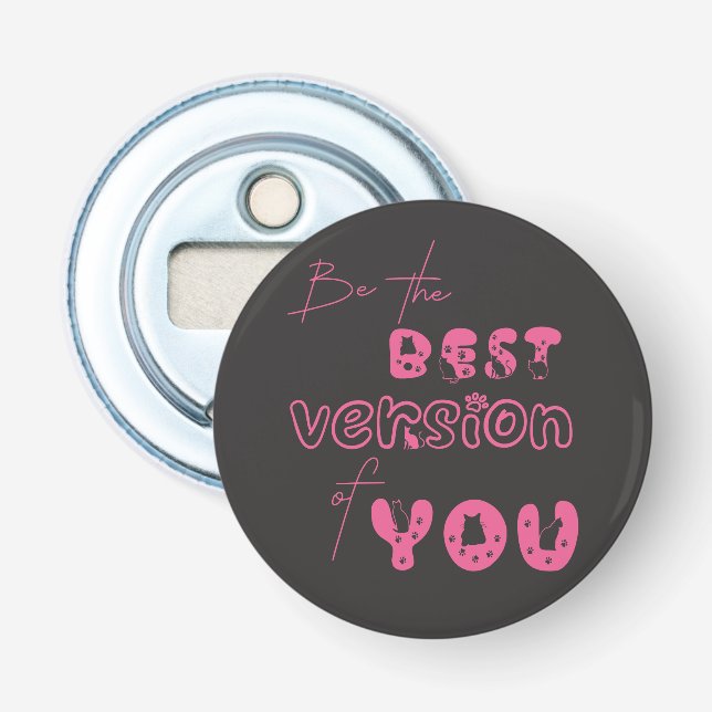 Be The Best Version Of You Cut Bottle Opener (Front)