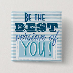 Be the Best Version of You Motivational 2 Inch Square Button