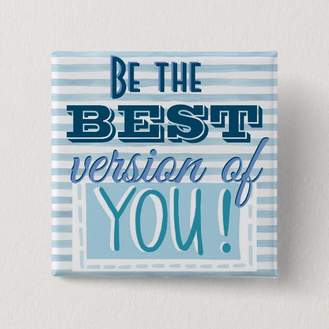 Be the Best Version of You Motivational 2 Inch Square Button (Front)